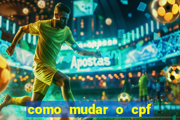 como mudar o cpf no jogo do tigre